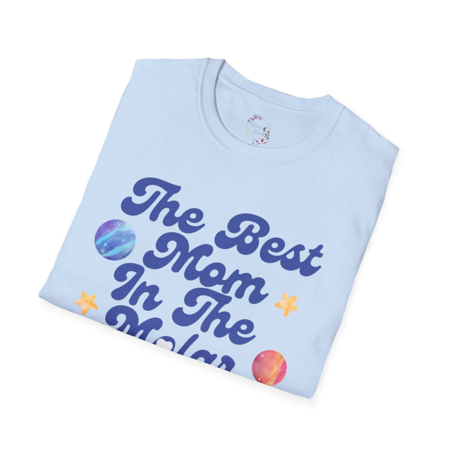 Best Mom In The Molar System Tee