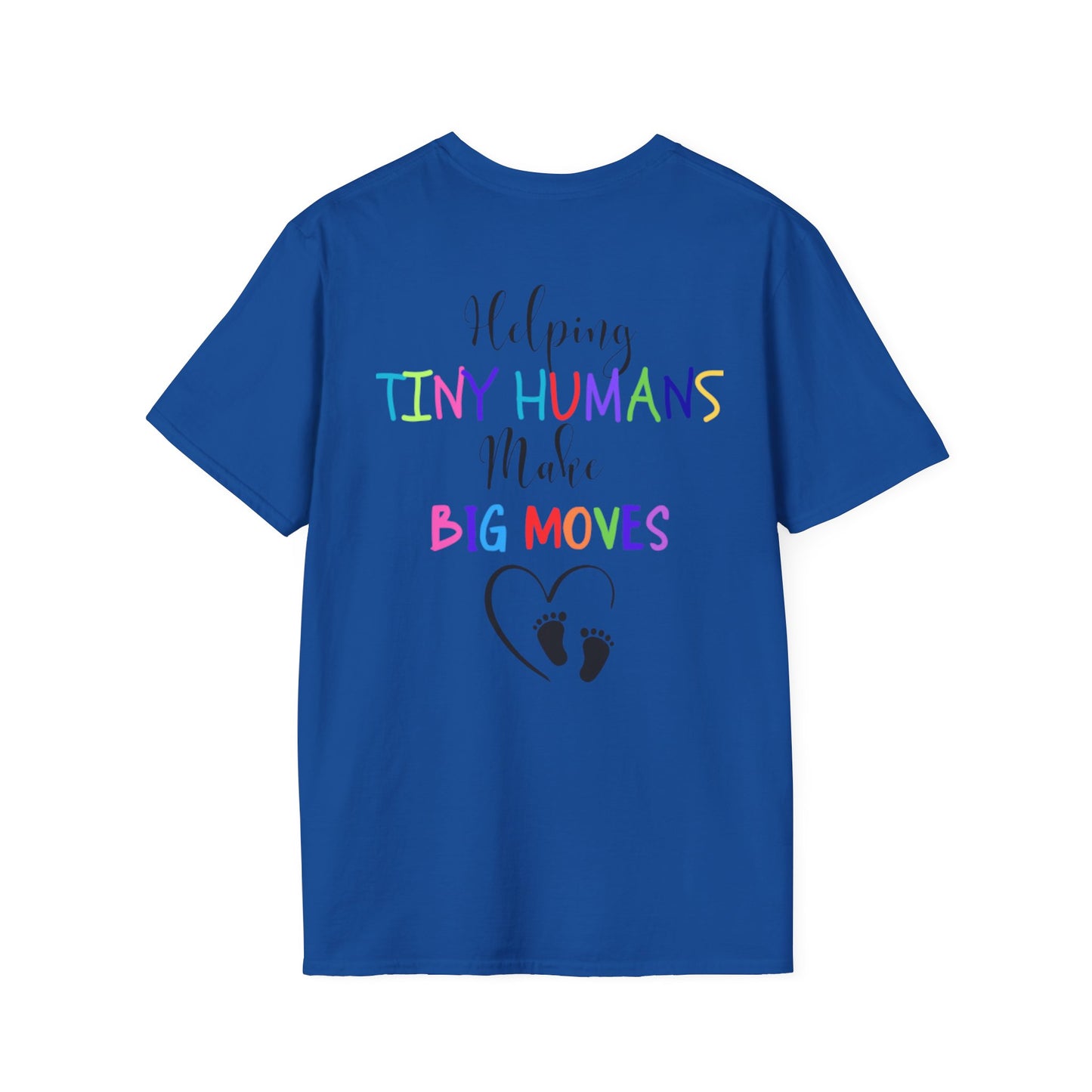 Helping Tiny Humans Make Big Moves Tee