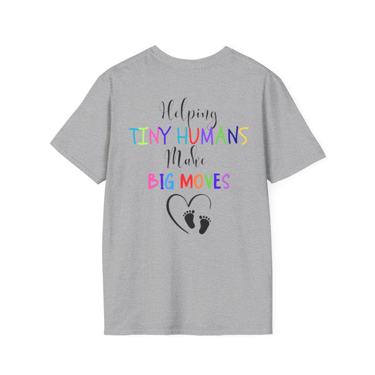 Helping Tiny Humans Make Big Moves Tee