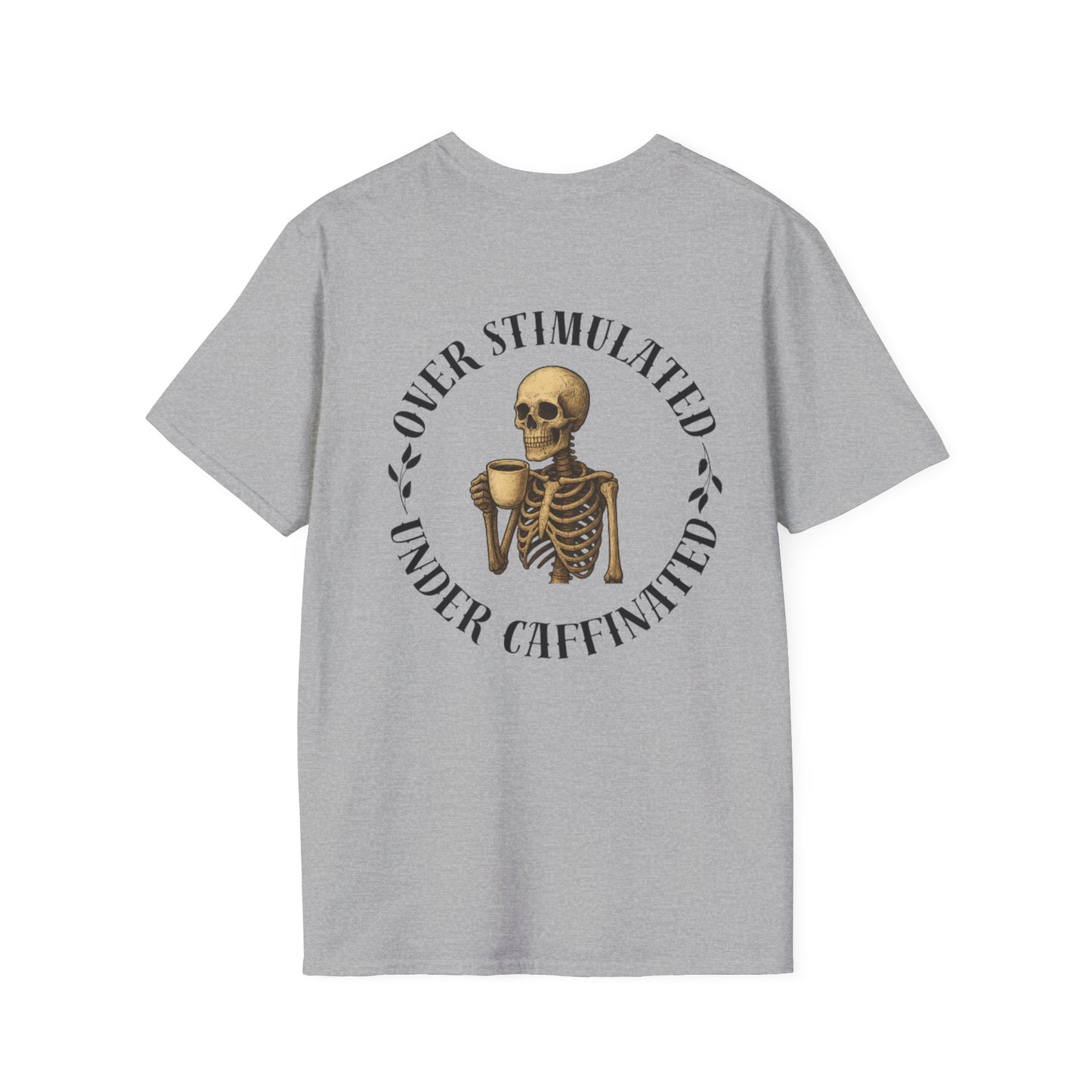 Over Stimulated and Under Caffeinated Tee