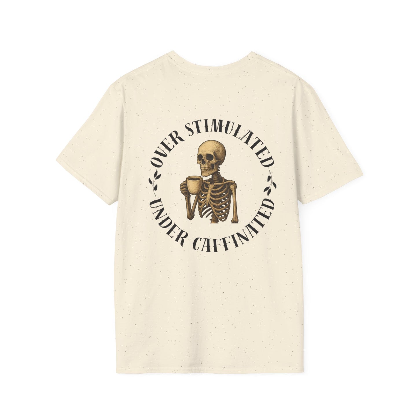 Over Stimulated and Under Caffeinated Tee