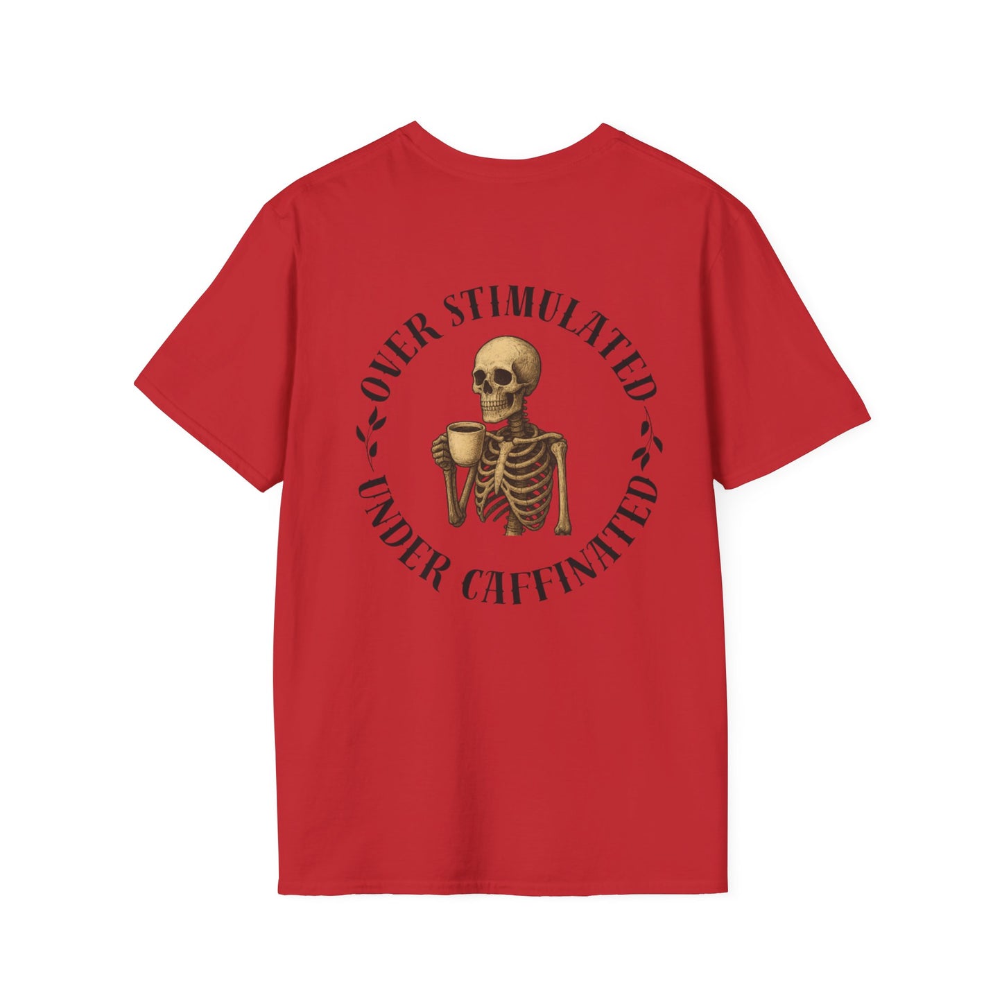 Over Stimulated and Under Caffeinated Tee